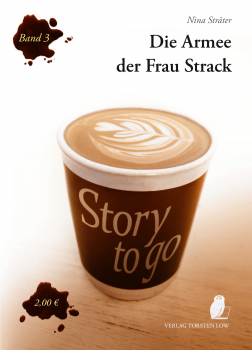 Story to Go #3: Die Armee der Frau Strack (Nina Sträter)